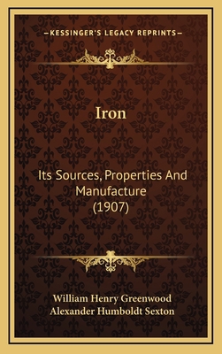 Iron: Its Sources, Properties and Manufacture (... 116429959X Book Cover