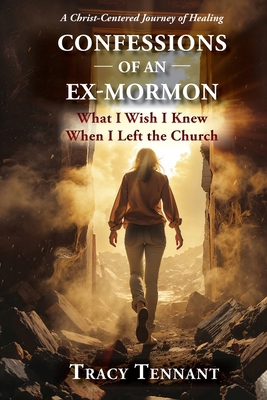 Confessions of an Ex-Mormon: What I Wish I Knew... 1947037196 Book Cover