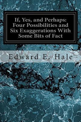 If, Yes, and Perhaps: Four Possibilities and Si... 154516343X Book Cover