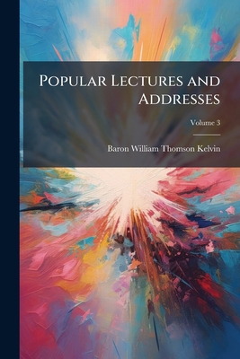 Popular Lectures and Addresses 1023815524 Book Cover