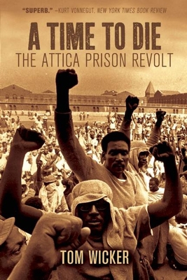 A Time to Die: The Attica Prison Revolt 1608462153 Book Cover