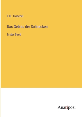 Das Gebiss der Schnecken: Erster Band [German] 3382024543 Book Cover