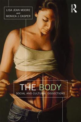 The Body: Social and Cultural Dissections 0415821967 Book Cover