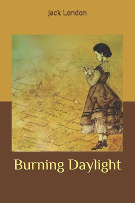 Burning Daylight B087HD3QHZ Book Cover