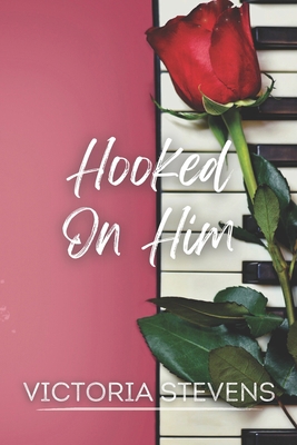 Hooked on Him B0BXN9FJBR Book Cover