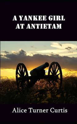 A Yankee Girl at Antietam B0884H5M1R Book Cover