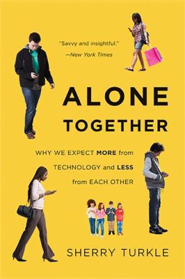Alone Together: Why We Expect More from Technol... 0465031463 Book Cover