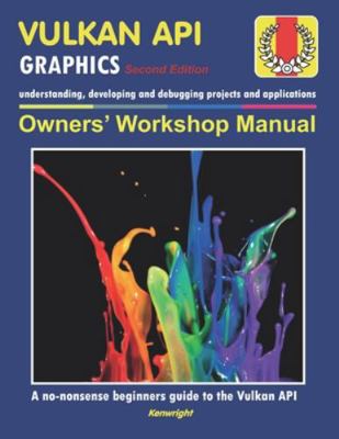 Vulkan API - Owners' Workshop Manual - Computer... B0FRLK47L6 Book Cover