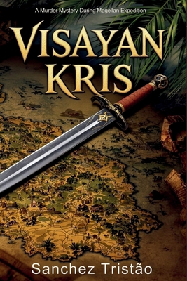 Visayan Kris: A Murder Mystery During Magellan ... B0F7GB91MH Book Cover