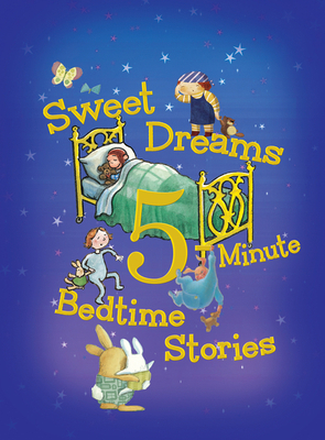 Sweet Dreams 5-Minute Bedtime Stories 0544301781 Book Cover