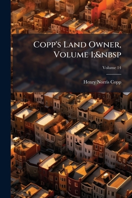 Copp's Land Owner, Volume 1; Volume 14 1144369029 Book Cover