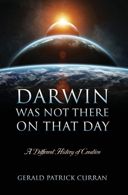Darwin Was Not There On That Day: A Different H... 1977268226 Book Cover