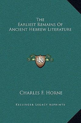 The Earliest Remains of Ancient Hebrew Literature 1169161014 Book Cover