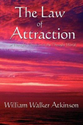 The Law of Attraction: Or Thought Vibration in ... B0082OODPE Book Cover