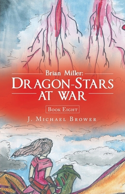 Brian Miller: Dragon-Stars at War: Book Eight 1663213054 Book Cover