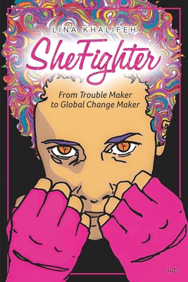 SheFighter: From Trouble Maker to Global Change... B084DH5N28 Book Cover