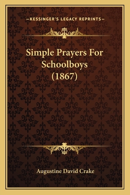 Simple Prayers For Schoolboys (1867) 1165582481 Book Cover
