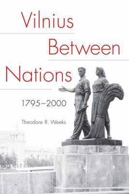Vilnius Between Nations, 1795-2000 0875807305 Book Cover