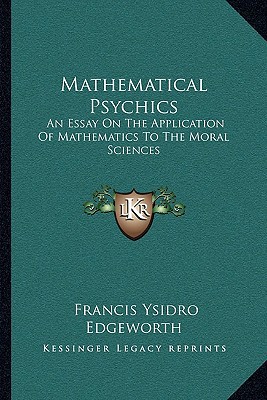Mathematical Psychics: An Essay On The Applicat... 1163230006 Book Cover