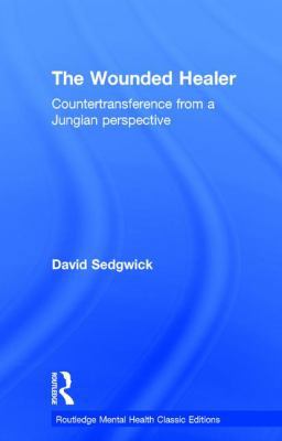 The Wounded Healer: Countertransference from a ... 1138933066 Book Cover