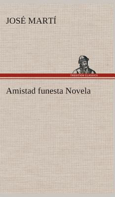 Amistad funesta Novela [Spanish] 3849527727 Book Cover