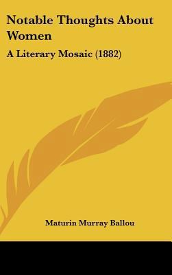 Notable Thoughts About Women: A Literary Mosaic... 1437267351 Book Cover