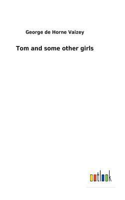 Tom and some other girls 3732621960 Book Cover