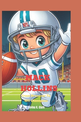 Mack Hollins: From Dreamer To NFL Champion B0DVSVBCKW Book Cover