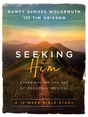 Seeking Him: Experiencing the Joy of Personal R... 0802414567 Book Cover