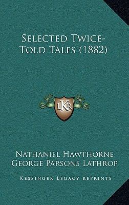 Selected Twice-Told Tales (1882) 1167066685 Book Cover