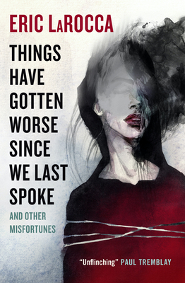 Things Have Gotten Worse Since We Last Spoke an... 1803361492 Book Cover
