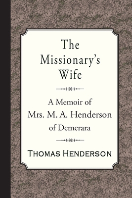 The Missionary's Wife: A Memoir of Mrs. M. A. H... 1946145661 Book Cover