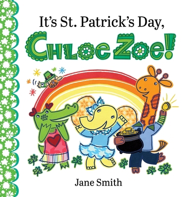 It's St. Patrick's Day, Chloe Zoe! B0DDP3VNG6 Book Cover
