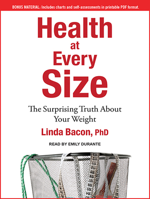 Health at Every Size: The Surprising Truth abou... 1515909166 Book Cover