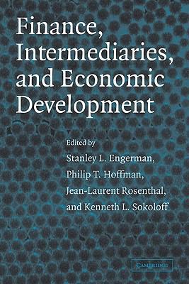 Finance, Intermediaries, and Economic Development 0521147417 Book Cover