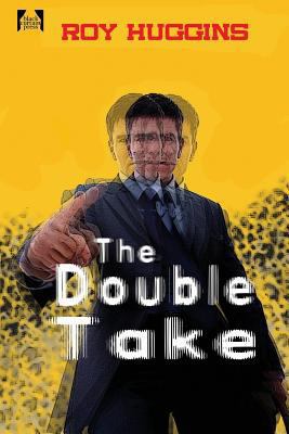 The Double Take: A Novel of Crime, Identity, an... 1627553681 Book Cover