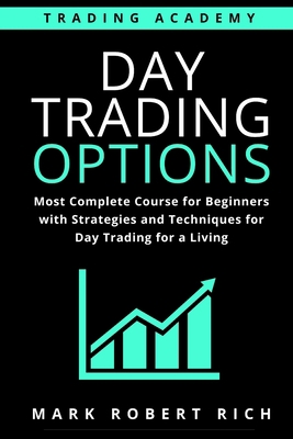 Day Trading Options: Most Complete Course for B... B088BF5N58 Book Cover