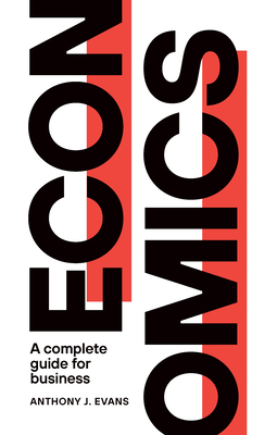 Economics: A Complete Guide for Business 1913019101 Book Cover