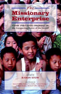 The Missionary Enterprise: Classic Discourses o... 1599250179 Book Cover