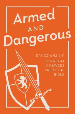 Armed and Dangerous: Ephesians 6:11: Straight A... 1616269650 Book Cover