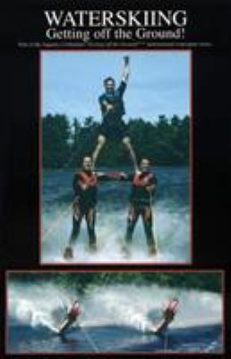 Waterskiing: Getting Off the Ground 1883085136 Book Cover