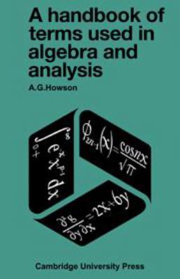 A Handbook of Terms Used in Algebra and Analysis 0521084342 Book Cover