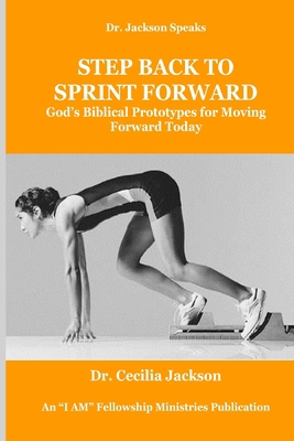 Step Back To Sprint Forward: God's Biblical Pro... 096203777X Book Cover