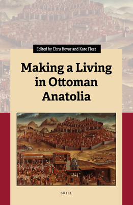 Making a Living in Ottoman Anatolia 9004466975 Book Cover