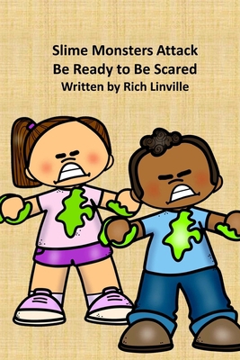 Slime Monsters Attack Be Ready to Be Scared 198762632X Book Cover