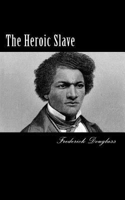 The Heroic Slave 1495494756 Book Cover