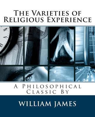 The Varieties of Religious Experience 1495365832 Book Cover