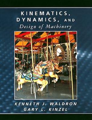 Kinematics, Dynamics, and Design of Machinery 0471583995 Book Cover