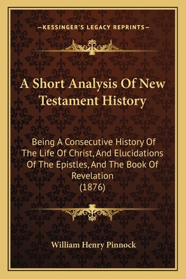 A Short Analysis Of New Testament History: Bein... 1165268965 Book Cover