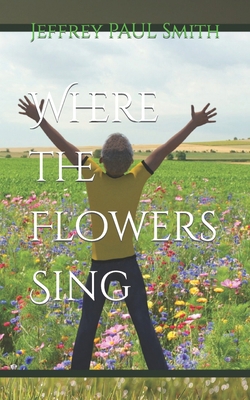 Where the Flowers Sing B08DSTHP8X Book Cover